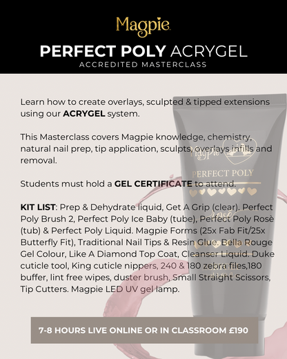 8th SEPTEMBER - Magpie Perfect Poly Acrygel Masterclass